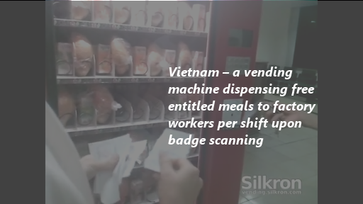 Vietnam – vending machine dispensing free entitled meals to factory workers per shift upon badge scanning